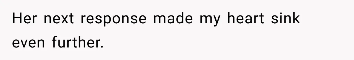 Woman Reveals Hidden Family Secret To Pregnant SIL, Triggering Multiple Breakups And Divorces Her next response made my heart sink even further.