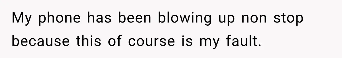 Woman Reveals Hidden Family Secret To Pregnant SIL, Triggering Multiple Breakups And Divorces My phone has been blowing up non stop because this of course is my fault.