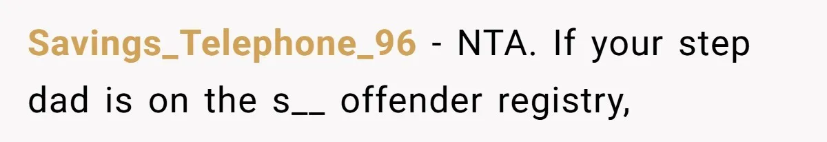 Woman Reveals Hidden Family Secret To Pregnant SIL, Triggering Multiple Breakups And Divorces Savings_Telephone_96 − NTA. If your step dad is on the s__ offender registry,