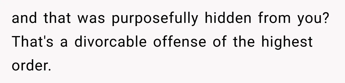 Woman Reveals Hidden Family Secret To Pregnant SIL, Triggering Multiple Breakups And Divorces and that was purposefully hidden from you? That's a divorcable offense of the highest order.