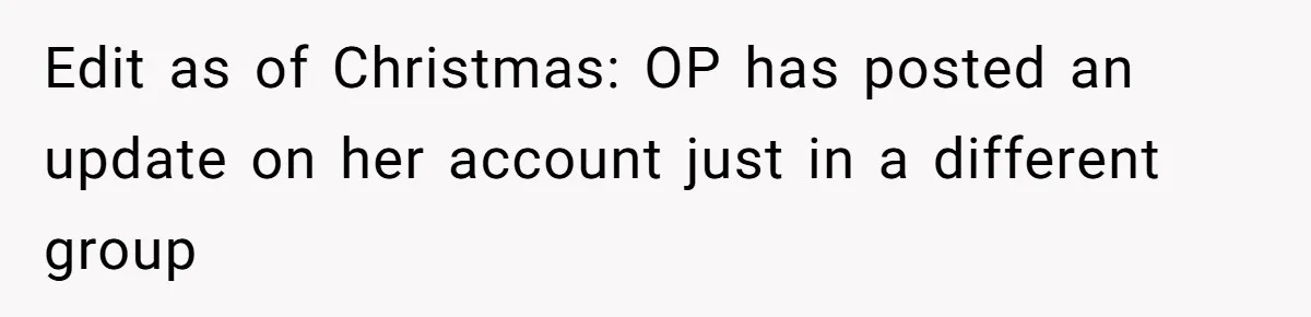 Edit as of Christmas: OP has posted an update on her account just in a different group