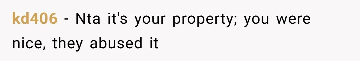 kd406 − Nta it's your property; you were nice, they abused it
