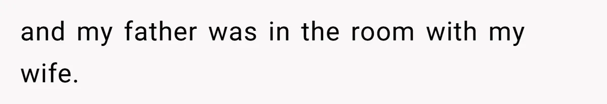Man Bans Family From Meeting Newborn After They Criticize His Wife’s Parenting and my father was in the room with my wife.