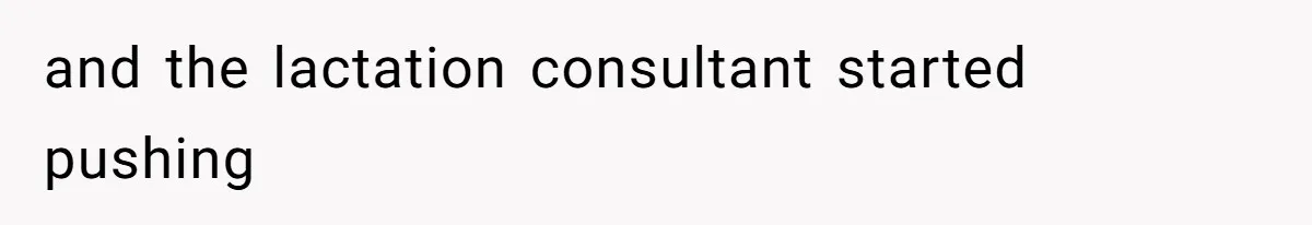 Man Bans Family From Meeting Newborn After They Criticize His Wife’s Parenting and the lactation consultant started pushing
