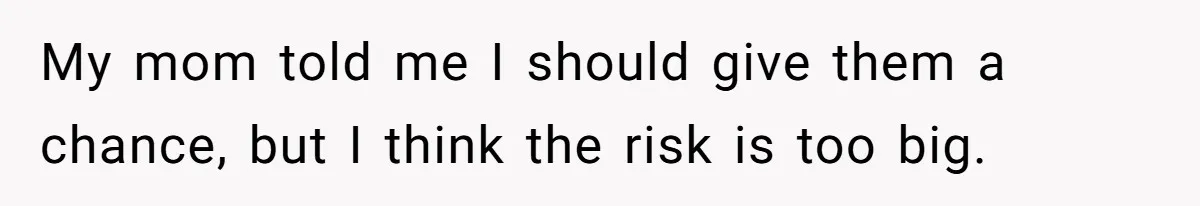 Man Bans Family From Meeting Newborn After They Criticize His Wife’s Parenting My mom told me I should give them a chance, but I think the risk is too big.