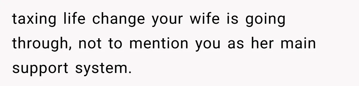 Man Bans Family From Meeting Newborn After They Criticize His Wife’s Parenting taxing life change your wife is going through, not to mention you as her main support system.