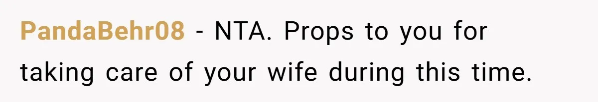 Man Bans Family From Meeting Newborn After They Criticize His Wife’s Parenting PandaBehr08 − NTA. Props to you for taking care of your wife during this time.
