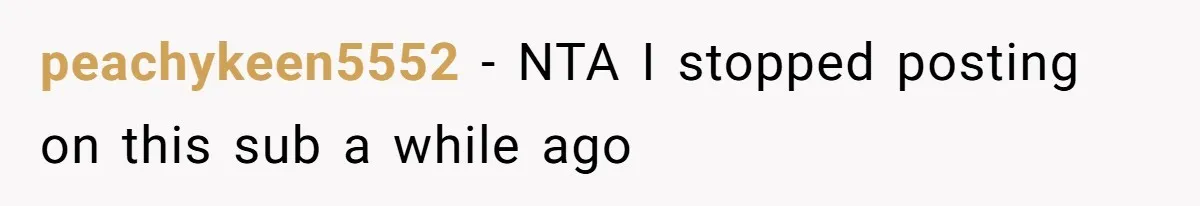Man Bans Family From Meeting Newborn After They Criticize His Wife’s Parenting peachykeen5552 − NTA I stopped posting on this sub a while ago