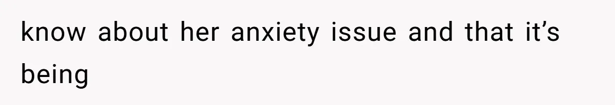 Man Bans Family From Meeting Newborn After They Criticize His Wife’s Parenting know about her anxiety issue and that it’s being