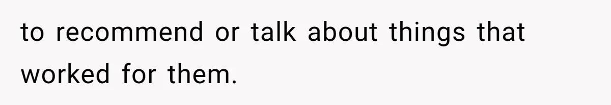 Man Bans Family From Meeting Newborn After They Criticize His Wife’s Parenting to recommend or talk about things that worked for them.