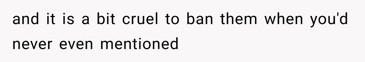 Man Bans Family From Meeting Newborn After They Criticize His Wife’s Parenting and it is a bit cruel to ban them when you'd never even mentioned