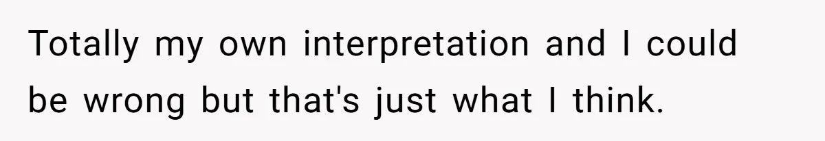 Totally my own interpretation and I could be wrong but that's just what I think.