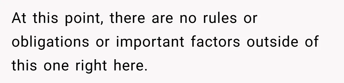 At this point, there are no rules or obligations or important factors outside of this one right here.