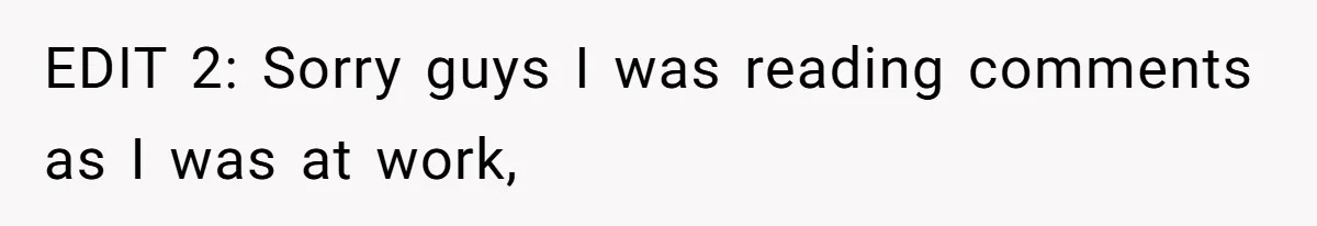 EDIT 2: Sorry guys I was reading comments as I was at work,