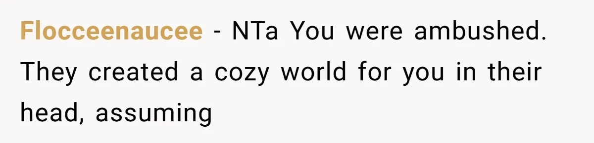 Flocceenaucee − NTa You were ambushed. They created a cozy world for you in their head, assuming