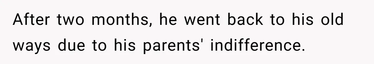 Aunt Lets Nephew Call Her Mom After His Own Parents “Got Rid” Of Him After two months, he went back to his old ways due to his parents' indifference.