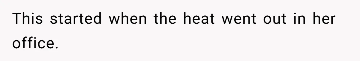 Wife Snapped After Husband Gave His Number To A Flirty Colleague This started when the heat went out in her office.