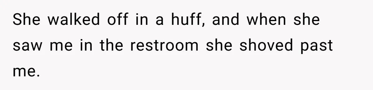 Wife Snapped After Husband Gave His Number To A Flirty Colleague She walked off in a huff, and when she saw me in the restroom she shoved past me.