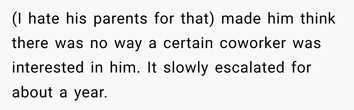 Wife Snapped After Husband Gave His Number To A Flirty Colleague (I hate his parents for that) made him think there was no way a certain coworker was interested in him. It slowly escalated for about a year.