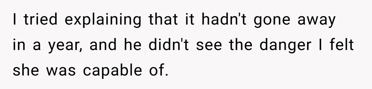 Wife Snapped After Husband Gave His Number To A Flirty Colleague I tried explaining that it hadn't gone away in a year, and he didn't see the danger I felt she was capable of.