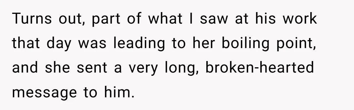 Wife Snapped After Husband Gave His Number To A Flirty Colleague Turns out, part of what I saw at his work that day was leading to her boiling point, and she sent a very long, broken-hearted message to him.
