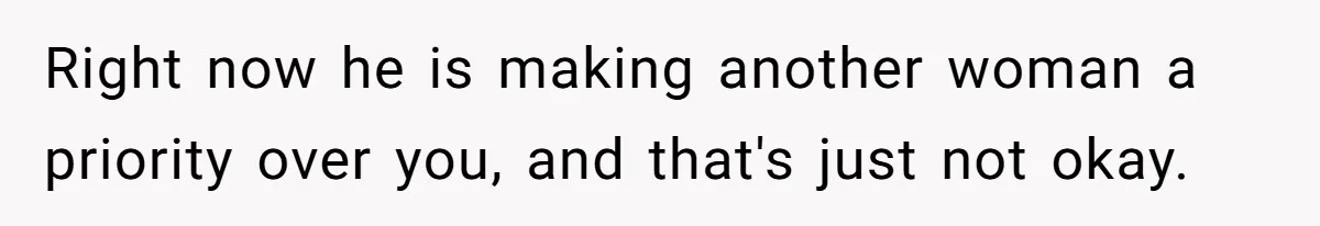 Wife Snapped After Husband Gave His Number To A Flirty Colleague Right now he is making another woman a priority over you, and that's just not okay.