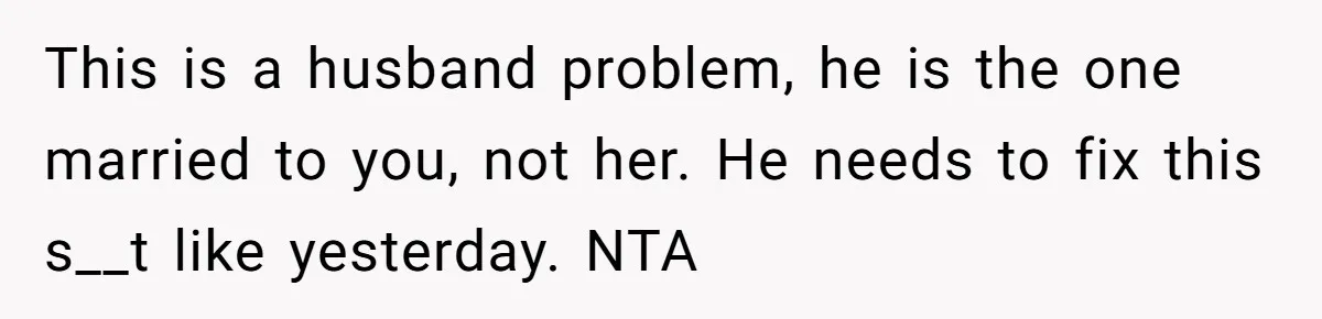 Wife Snapped After Husband Gave His Number To A Flirty Colleague This is a husband problem, he is the one married to you, not her. He needs to fix this s__t like yesterday. NTA