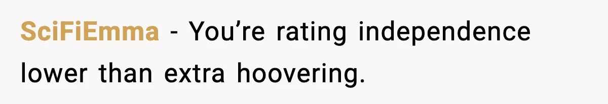 SciFiEmma - You’re rating independence lower than extra hoovering.