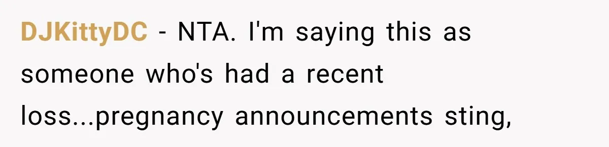 DJKittyDC − NTA. I'm saying this as someone who's had a recent loss...pregnancy announcements sting,