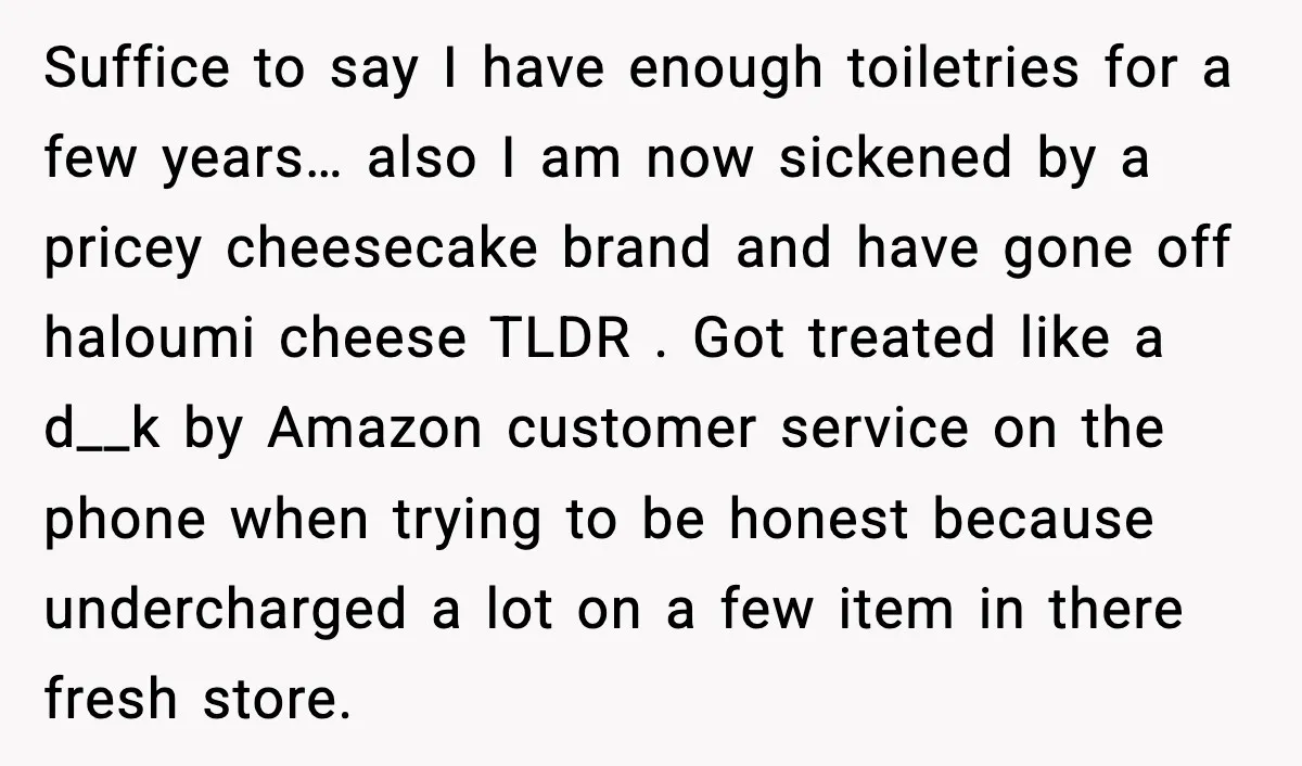 Suffice to say I have enough toiletries for a few years… also I am now sickened by a pricey cheesecake brand and have gone off haloumi cheese TLDR . Got...