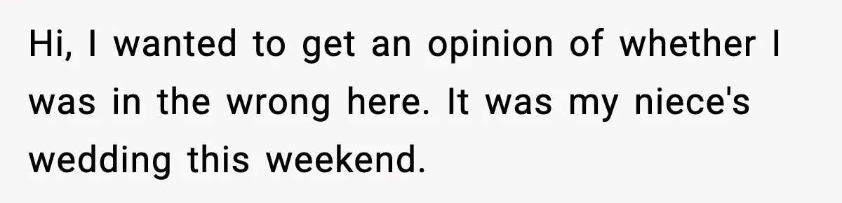 She Prepped a Week of Meals, He Ordered Takeout and Called It Parenting Hi, I wanted to get an opinion of whether I was in the wrong here. It was my niece's wedding this weekend.