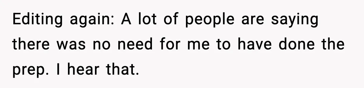 She Prepped a Week of Meals, He Ordered Takeout and Called It Parenting Editing again: A lot of people are saying there was no need for me to have done the prep. I hear that.
