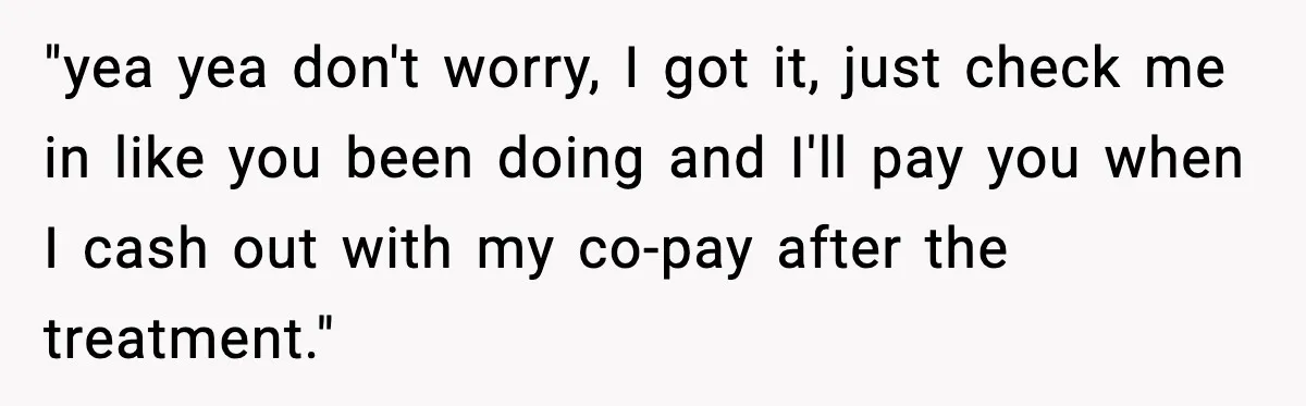 Man Refuses to Pay $10 ID Fee and Turns It Into a Three-Day Standoff "yea yea don't worry, I got it, just check me in like you been doing and I'll pay you when I cash out with my co-pay after the treatment."