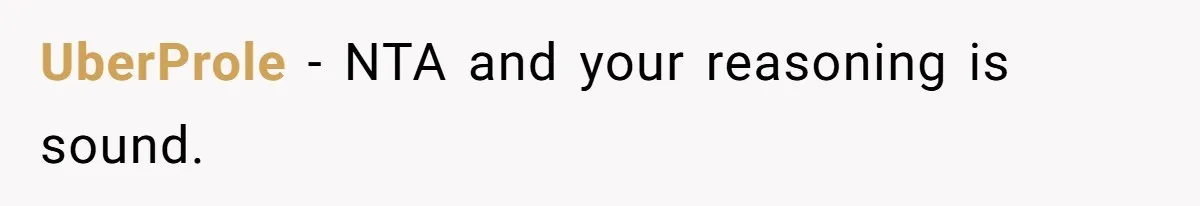 UberProle − NTA and your reasoning is sound.