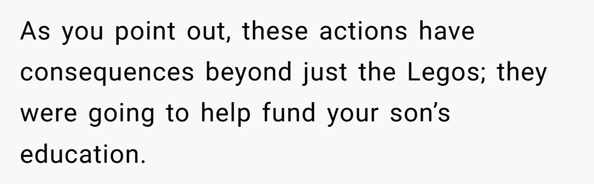 Man Sues Ex and Her Boyfriend After They Steal And Glue His Rare LEGO Sets As you point out, these actions have consequences beyond just the Legos; they were going to help fund your son’s education.
