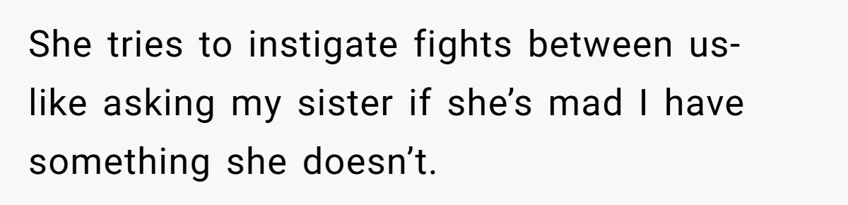 Deaf Teen And Her Sister Found A Brutal Way To Shut An Aunt Down She tries to instigate fights between us- like asking my sister if she’s mad I have something she doesn’t.