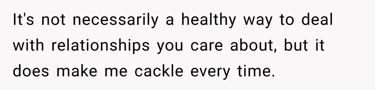 Deaf Teen And Her Sister Found A Brutal Way To Shut An Aunt Down It's not necessarily a healthy way to deal with relationships you care about, but it does make me cackle every time.