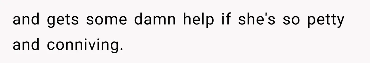 Deaf Teen And Her Sister Found A Brutal Way To Shut An Aunt Down and gets some damn help if she's so petty and conniving.