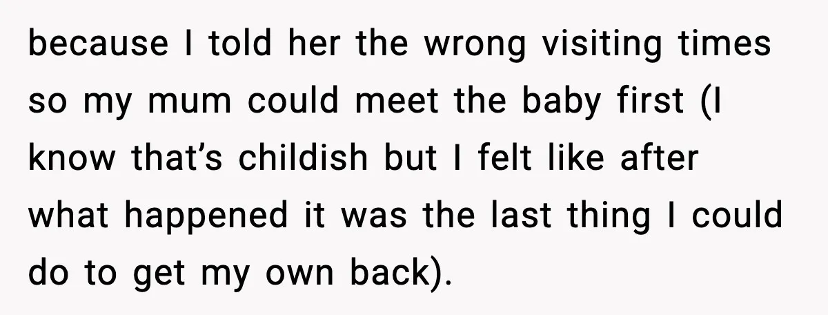 MIL Storms Delivery Room Repeatedly And New Mom Calls Birth Traumatic because I told her the wrong visiting times so my mum could meet the baby first (I know that’s childish but I felt like after what happened it was the...