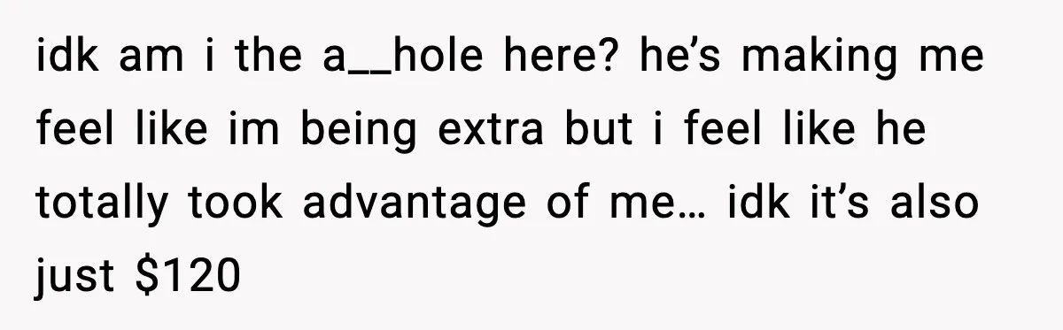 Woman Sends Venmo After Friend Drinks Her $120 Wine While House Sitting idk am i the a__hole here? he’s making me feel like im being extra but i feel like he totally took advantage of me… idk it’s also just $120