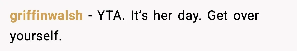 Dad Says He Won’t Attend Wedding If Stepdad Walks Daughter Too griffinwalsh − YTA. It’s her day. Get over yourself.