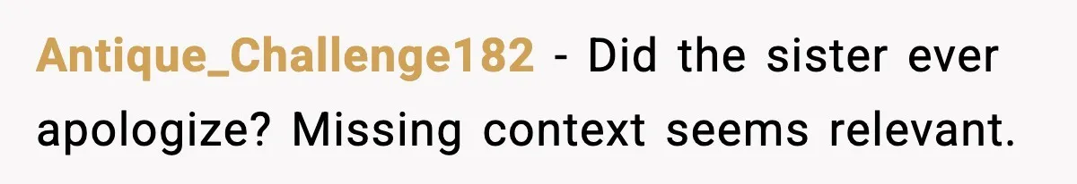 Dad Says He Won’t Attend Wedding If Stepdad Walks Daughter Too Antique_Challenge182 − Did the sister ever apologize? Missing context seems relevant.