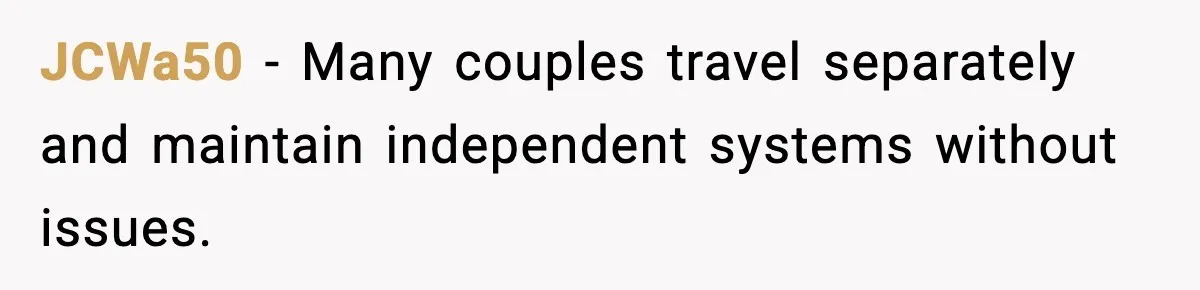 MIL Called Their Marriage “Not Real”, So She Quietly Walked Out JCWa50 − Many couples travel separately and maintain independent systems without issues.