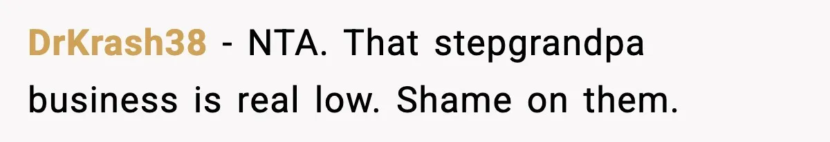 DrKrash38 − NTA. That stepgrandpa business is real low. Shame on them.