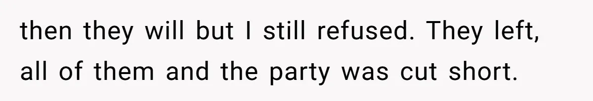 Doctor’s Inner Circle Mocks His Girlfriend’s Outfit And Degree, Then Claims “Medical Stuff” To Get Her To Leave then they will but I still refused. They left, all of them and the party was cut short.