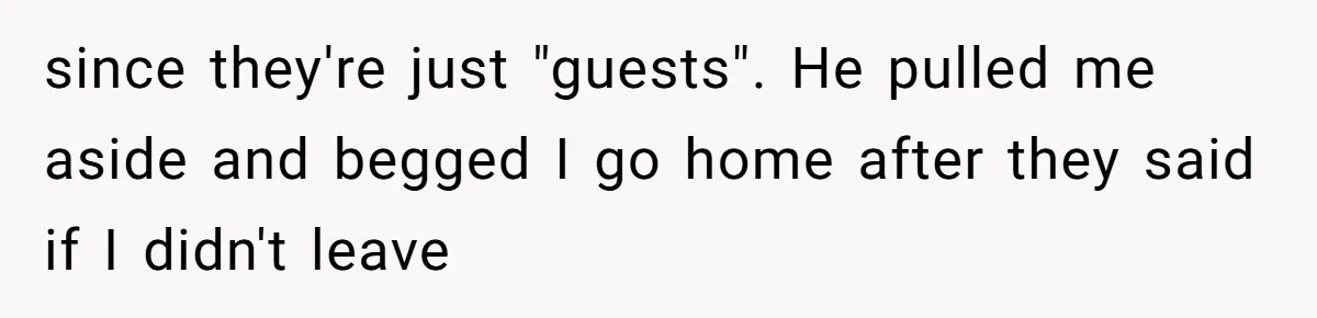 Doctor’s Inner Circle Mocks His Girlfriend’s Outfit And Degree, Then Claims “Medical Stuff” To Get Her To Leave since they're just "guests". He pulled me aside and begged I go home after they said if I didn't leave