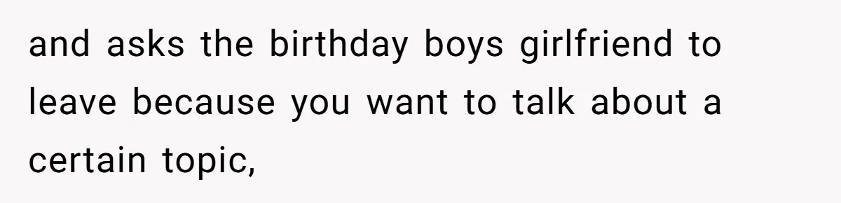 Doctor’s Inner Circle Mocks His Girlfriend’s Outfit And Degree, Then Claims “Medical Stuff” To Get Her To Leave and asks the birthday boys girlfriend to leave because you want to talk about a certain topic,