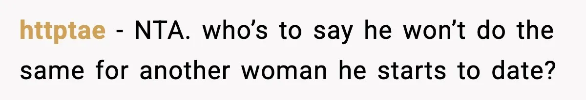 Teen Refuses To Move Back With Dad After He Replaced Her With New Family httptae − NTA. who’s to say he won’t do the same for another woman he starts to date?