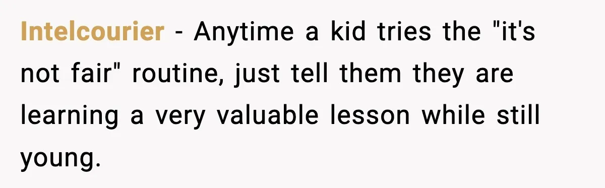 Dad Calls Son’s Sleepover Guest A Brat After He Refuses Breakfast Over Missing Sesame Bagel Intelcourier − Anytime a kid tries the "it's not fair" routine, just tell them they are learning a very valuable lesson while still young.