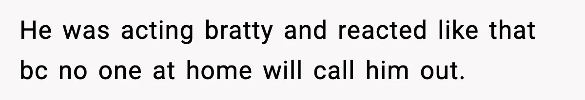 Dad Calls Son’s Sleepover Guest A Brat After He Refuses Breakfast Over Missing Sesame Bagel He was acting bratty and reacted like that bc no one at home will call him out.